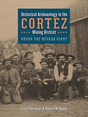 cover image of Historical Archaeology in the Cortez Mining District